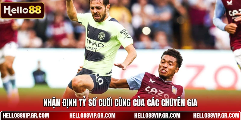 Nhận Định Man City Vs Aston Villa 24/05 - Soi Kèo Thơm Nhận định tỷ số cuối cùng của các chuyên gia