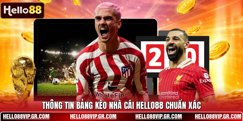Kèo Nhà Cái HELLO88 - Hệ Thống Cập Nhật Tỷ Lệ Bóng Đá Thông tin bảng kèo nhà cái HELLO88 chuẩn xác